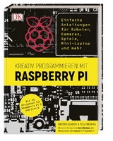 Kreativ programmieren mit Raspberry Pi - Kirsten Kearney, Will Freeman