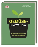 Gem&uuml;se-Know-how - Paul Matson, Lucy Anna Scott