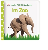 Mein F&uuml;hlbilderbuch. Im Zoo - Franziska Jaekel