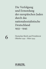 Die Verfolgung und Ermordung der europ&auml;ischen Juden durch das nationalsozialistische... / Deutsches Reich und Protektorat B&ouml;hmen und M&auml;hren Oktober 1941 &ndash; M&auml;rz 1943 - 