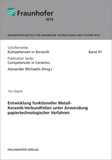 Entwicklung funktioneller Metall-Keramik-Verbundfolien unter Anwendung papiertechnologischer Verfahren. - Tim Slawik