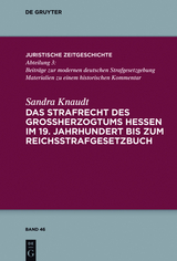 Das Strafrecht des Großherzogtums Hessen im 19. Jahrhundert bis zum Reichsstrafgesetzbuch - Sandra Knaudt