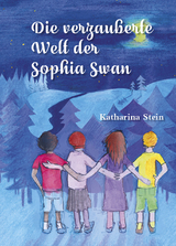 Die verzauberte Welt der Sophia Swan - Katharina Stein