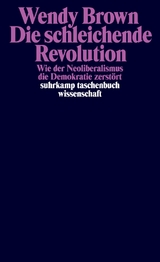 Die schleichende Revolution - Wendy Brown