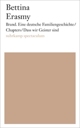 Brand. Eine deutsche Familiengeschichte/Chapters/Dass wir Geister sind - Bettina Erasmy