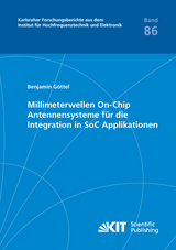 Millimeterwellen On-Chip Antennensysteme f&uuml;r die Integration in SoC Applikationen - Benjamin G&ouml;ttel