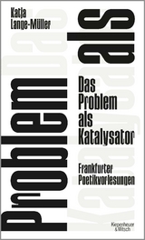 Das Problem als Katalysator - Katja Lange-M&uuml;ller