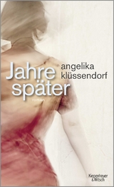 Jahre sp&auml;ter - Angelika Kl&uuml;ssendorf