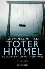 Toter Himmel - Du drehst dich um. Wo ist dein Kind? - Gilly MacMillan