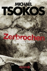 Zerbrochen - Michael Tsokos, Andreas G&ouml;&szlig;ling