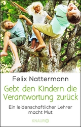 Gebt den Kindern die Verantwortung zur&uuml;ck - Felix Nattermann