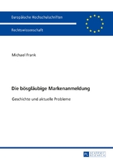 Die b&ouml;sgl&auml;ubige Markenanmeldung - Michael Frank
