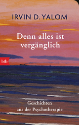 Denn alles ist verg&auml;nglich - Irvin D. Yalom
