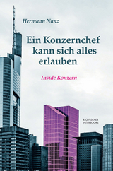 Ein Konzernchef kann sich alles erlauben - Hermann Nanz