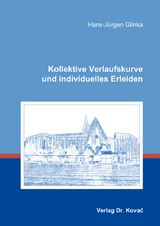 Kollektive Verlaufskurve und individuelles Erleiden - Hans-Jürgen Glinka