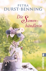 Die Samenh&auml;ndlerin (Die Samenh&auml;ndlerin-Saga 1) - Petra Durst-Benning