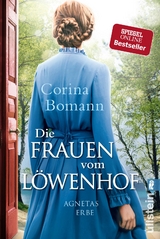 Die Frauen vom L&ouml;wenhof - Agnetas Erbe (Die L&ouml;wenhof-Saga 1) - Corina Bomann