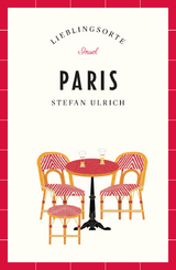 Paris Reiseführer LIEBLINGSORTE - Stefan Ulrich