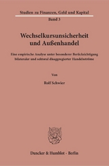 Wechselkursunsicherheit und Au&szlig;enhandel. - Rolf Schwier