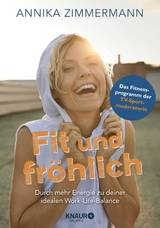 Fit und fr&ouml;hlich - Annika Zimmermann