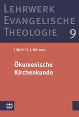 &Ouml;kumenische Kirchenkunde - Ulrich H. J. K&ouml;rtner