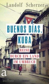 Buenos d&iacute;as, Kuba - Landolf Scherzer