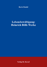 Lebensbew&auml;ltigung: Heinrich B&ouml;lls Werke - Boris Duda&scaron;
