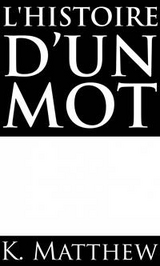 L''Histoire d''un mot -  K. Matthew