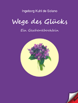 Wege des Glücks - Ingeborg Kuhl de Solano