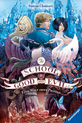 The School for Good and Evil, Band 2 - Eine Welt ohne Prinzen - Soman Chainani