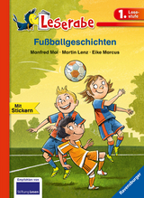 Fu&szlig;ballgeschichten - Leserabe 1. Klasse - Erstlesebuch f&uuml;r Kinder ab 6 Jahren - Manfred Mai, Martin Lenz