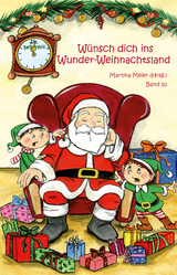 W&uuml;nsch dich in Wunder-Weihnachtsland Band 10 - 