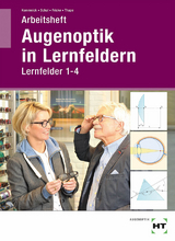 Arbeitsheft Augenoptik in Lernfeldern - Tono Thape, Verena Fricke, S&ouml;ren Schal, J&ouml;rn Kommnick