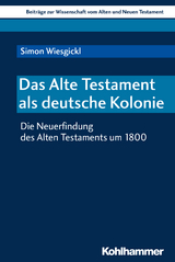 Das Alte Testament als deutsche Kolonie - Simon Wiesgickl