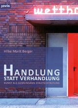 Handlung statt Verhandlung - Hilke Marit Berger