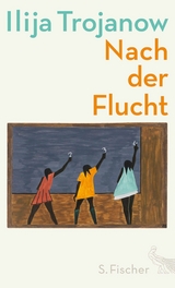 Nach der Flucht - Ilija Trojanow