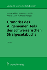 Grundriss des Allgemeinen Teils des Schweizerischen Strafgesetzbuchs - Martin Killias, Nora Markwalder, André Kuhn, Nathalie Dongois