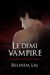 L''Acad&eacute;mie maudite Tome 1 - Le demi-vampire -  Belinda Laj
