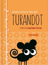 Turandot &ndash; Oper von Giacomo Puccini (Band 1) - Petra Sprenger