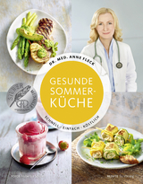 Gesunde Sommerk&uuml;che &ndash; Schnell, einfach, k&ouml;stlich - Anne Fleck, Su V&ouml;ssing