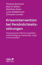Krisenintervention bei Persönlichkeitsstörung (Leben Lernen, Bd. 137) - Thomas Bronisch, Martin Bohus, Matthias Dose, Luise Reddemann, Christine Unckel