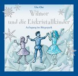 Wilmor und die Eiskristallkinder - Ute Ost