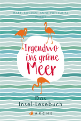 Irgendwo ins gr&uuml;ne Meer - 