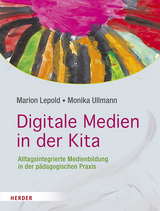 Digitale Medien in der Kita - Marion Lepold, Monika Ullmann