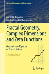 Fractal Geometry, Complex Dimensions and Zeta Functions -  Michel L. Lapidus,  Machiel van Frankenhuijsen