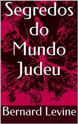 Segredos do Mundo Judeu -  Bernard Levine