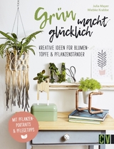 Gr&uuml;n macht gl&uuml;cklich - Julia Mayer, Wiebke Krabbe