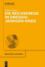 Die Reichskreise im Drei&szlig;igj&auml;hrigen Krieg - Fabian Schulze