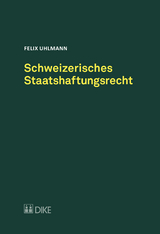 Schweizerisches Staatshaftungsrecht - Felix Uhlmann