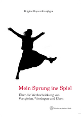 Mein Sprung ins Spiel - Brigitte Bryner-Kronj&auml;ger